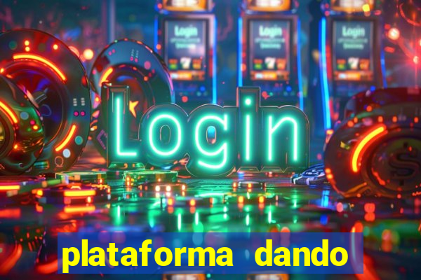 plataforma dando dinheiro no cadastro