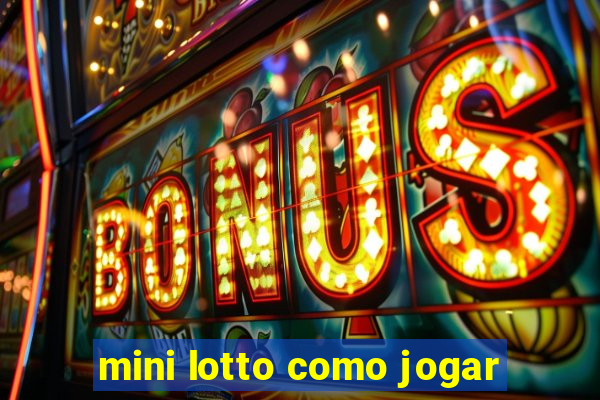 mini lotto como jogar