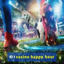 101 casino happy hour