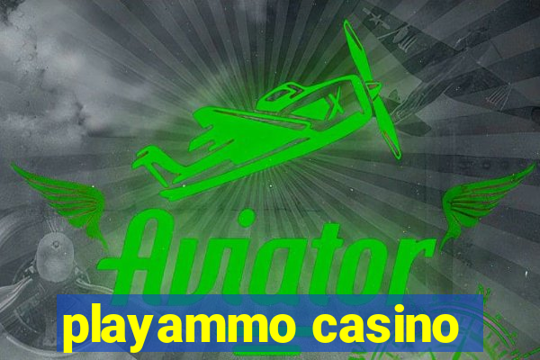 playammo casino