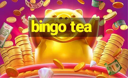 bingo tea