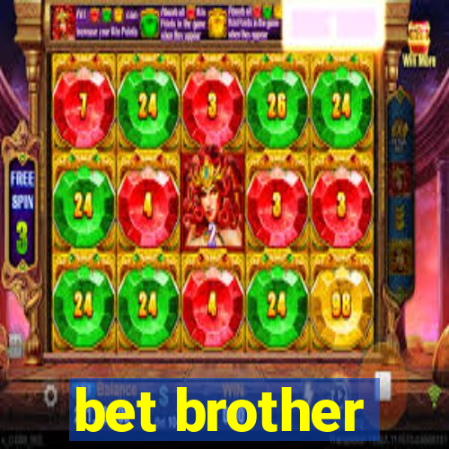 bet brother