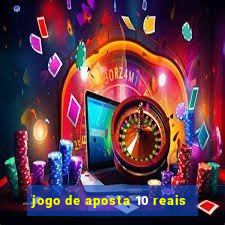 jogo de aposta 10 reais