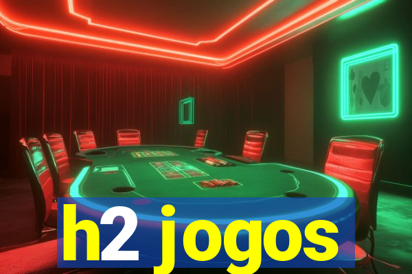 h2 jogos