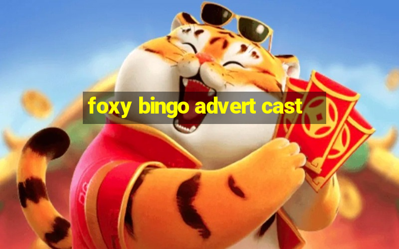 foxy bingo advert cast