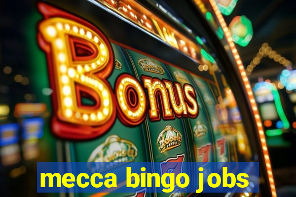 mecca bingo jobs