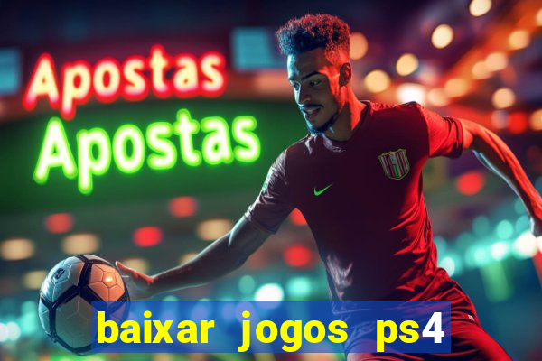 baixar jogos ps4 pkg pt br