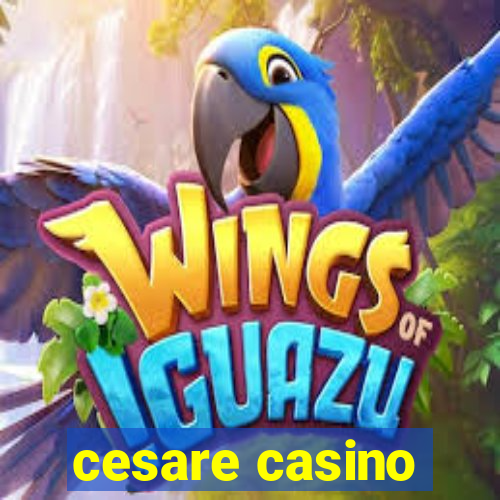 cesare casino