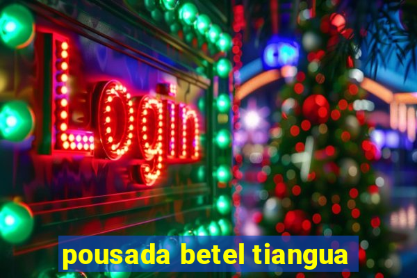 pousada betel tiangua