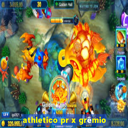 athletico pr x grêmio