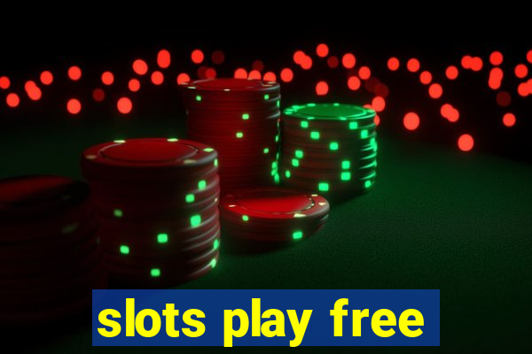 slots play free