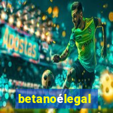 betanoélegal