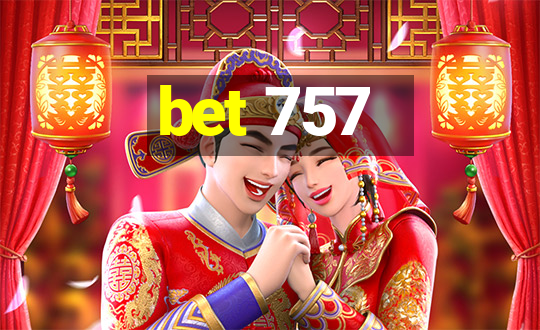 bet 757