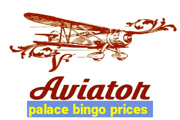 palace bingo prices