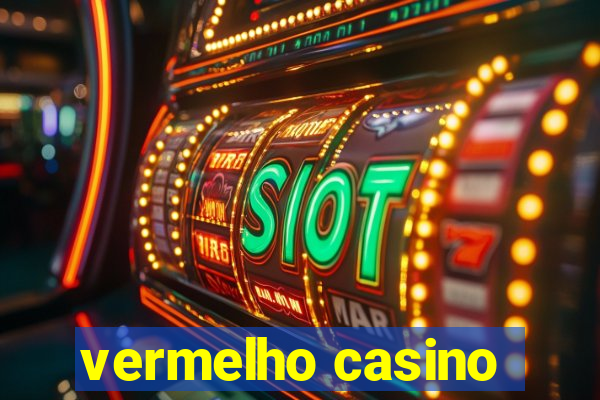 vermelho casino