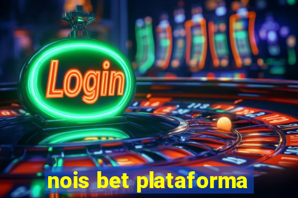 nois bet plataforma