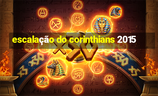 escalação do corinthians 2015