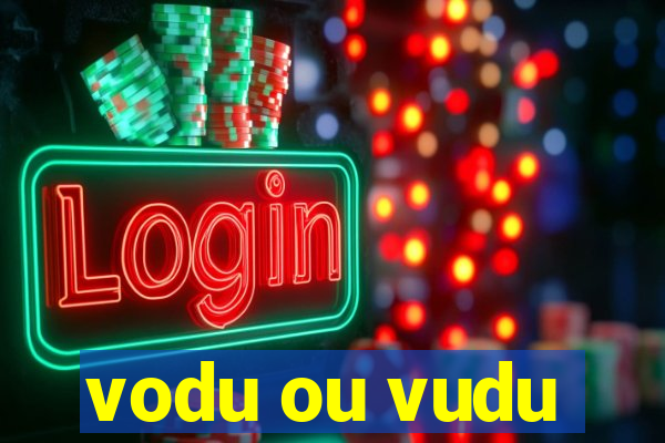 vodu ou vudu