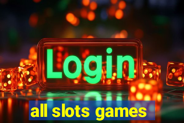 all slots games