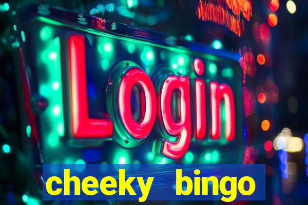 cheeky bingo members login