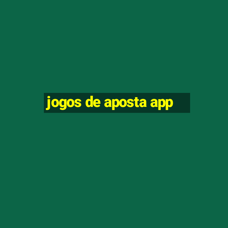 jogos de aposta app