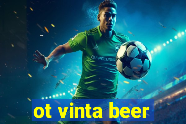 ot vinta beer