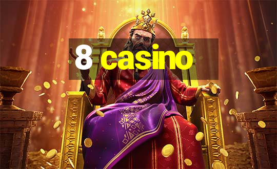 8 casino