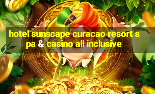 hotel sunscape curacao resort spa & casino all inclusive