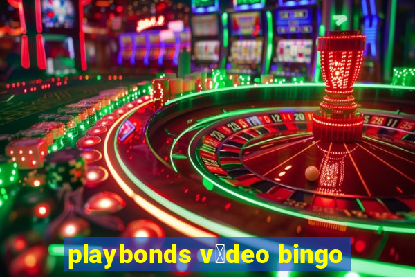 playbonds v铆deo bingo