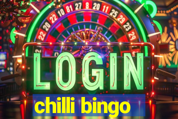 chilli bingo