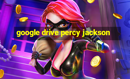 google drive percy jackson