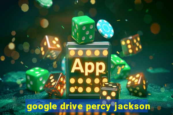 google drive percy jackson