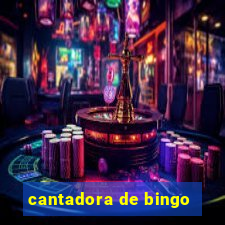 cantadora de bingo