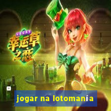 jogar na lotomanía