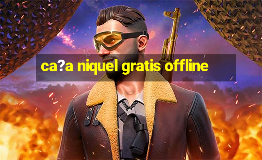 ca?a niquel gratis offline