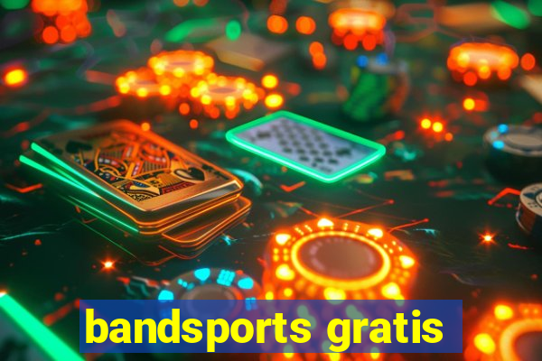 bandsports gratis