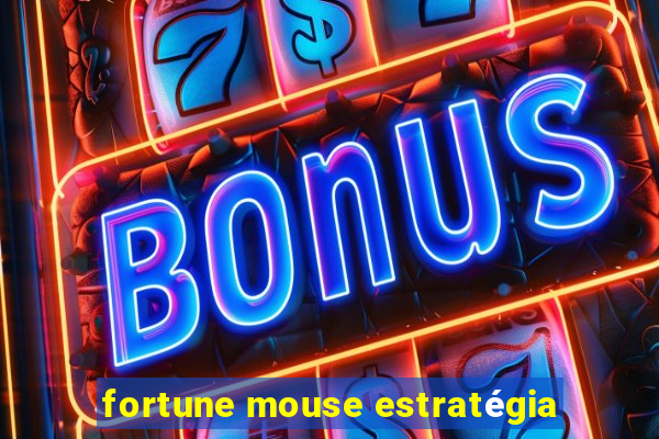 fortune mouse estratégia