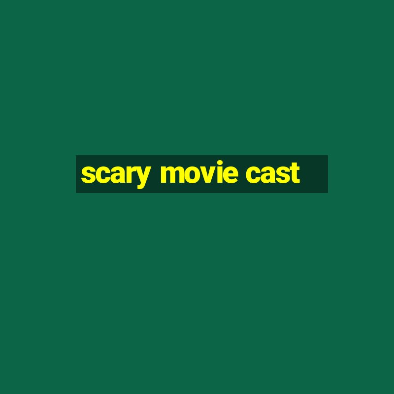 scary movie cast