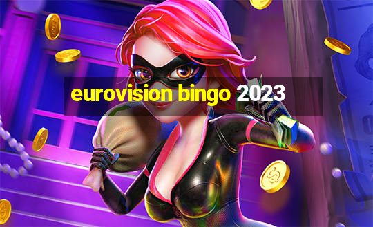 eurovision bingo 2023