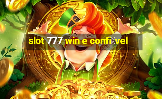 slot 777 win e confi谩vel