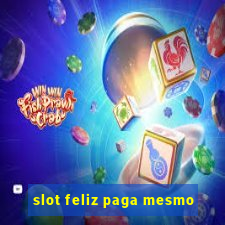 slot feliz paga mesmo