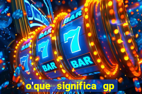 o'que significa gp no futebol