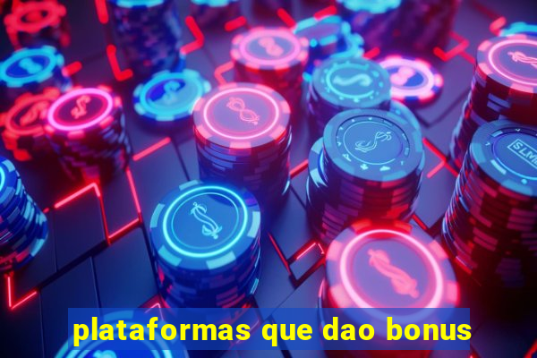 plataformas que dao bonus