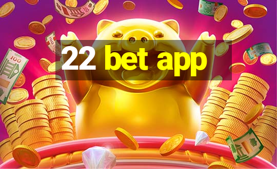 22 bet app