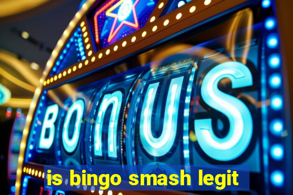 is bingo smash legit