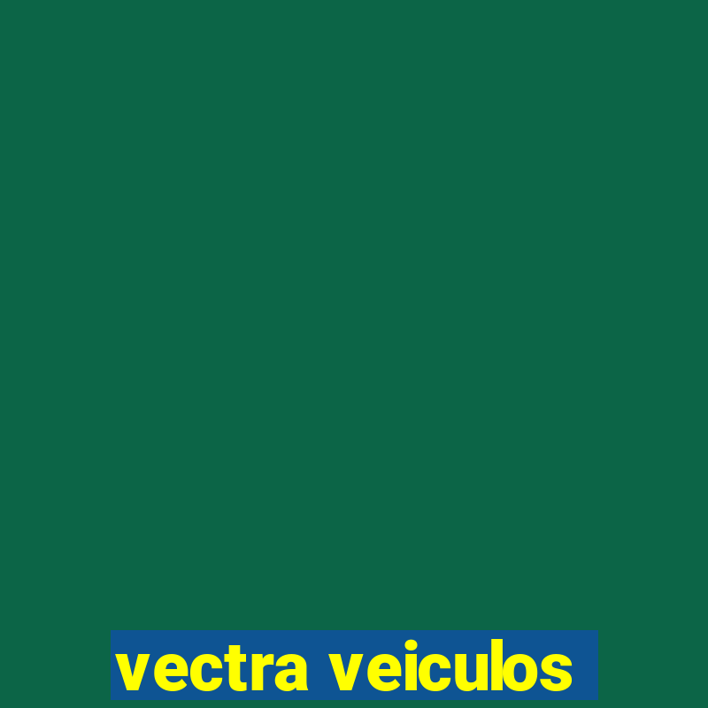 vectra veiculos