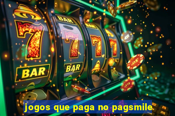 jogos que paga no pagsmile