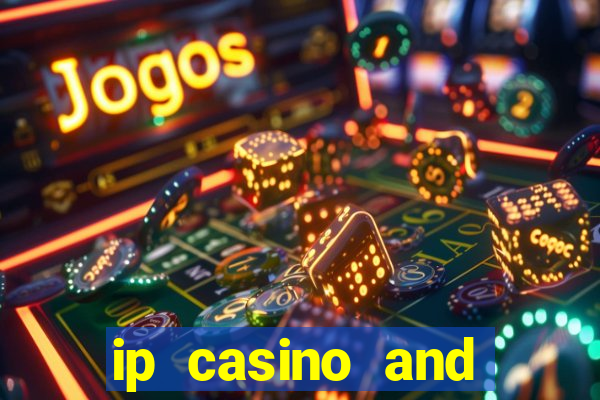 ip casino and resort biloxi mississippi