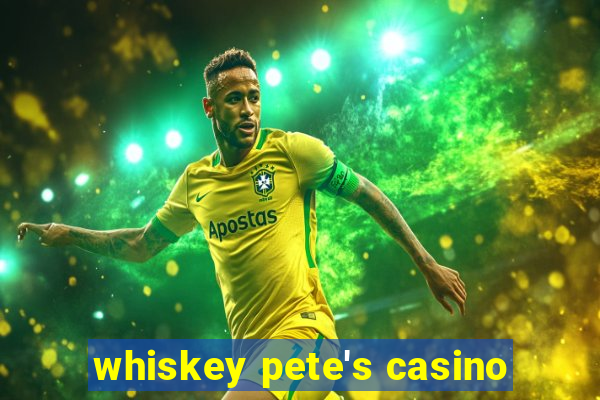 whiskey pete's casino