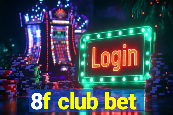 8f club bet